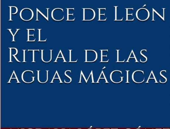 PONCE DE LEÓN Y EL RITUAL DE LAS AGUAS MÁGICAS en Santo Domingo Norte (Municipio)