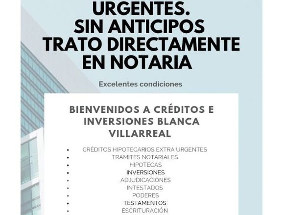 Créditos hipotecarios extra urgentes.