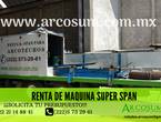 RENTA DE MÁQUINA SUPER SPAN