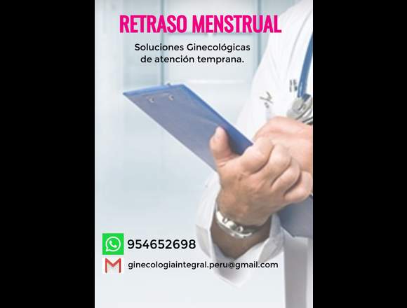 RETRASO MENSTRUAL - GINECOLOGÍA INTEGRAL. en Jesús María (Lima 11) (Distrito)