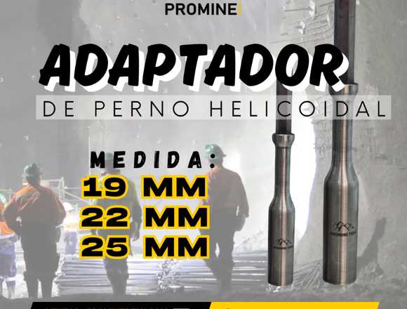 ADAPTADOR DE PERNO HELICOIDAL – PROMINE|MINERIA