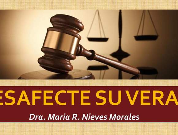 DESAFECTE SU VERAZ - Dra. Maria R. Nieves Morales en La Chaco (Localidad)