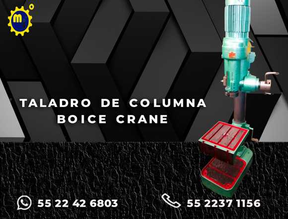 TALADRO DE COLUMNA BOICE CRANE en Iztapalapa (Municipio)
