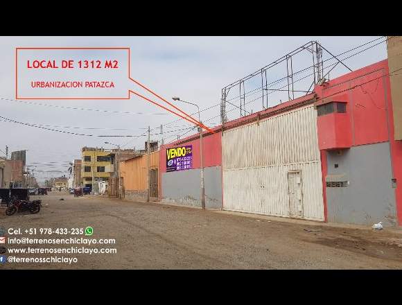 Excelente Local, 1312m2 Urb. Patazca ( Chiclayo)